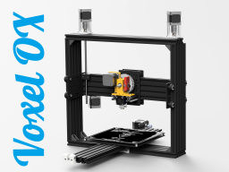 Voxel OX - Extendable 3D Printer and CNC Platform